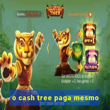 o cash tree paga mesmo